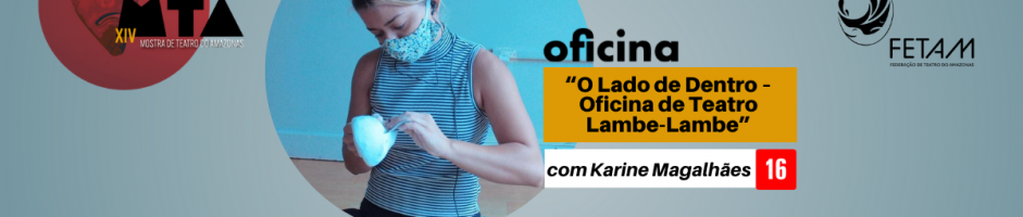 Fetam realiza oficina “O Lado de Dentro – Oficina de Teatro Lambe-Lambe” com Karine Magalhães